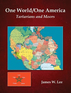 One World/One America (Color Edition): Tartarians and Moors