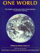 One World: The Health and Survival of the Human Species in the 21st Century - Lanza, Robert P, M.D.