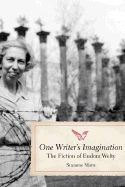 One Writer's Imagination: The Fiction of Eudora Welty