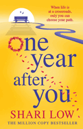 One Year After You: The unforgettable, heartfelt read from Shari Low