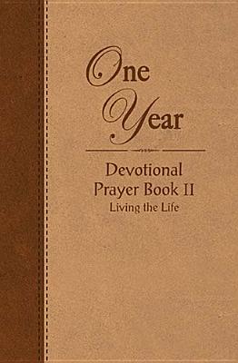 One Year Devotional Prayer Book II: Living the Life - Hunt, Johnny M