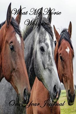 One Year Journal: What My Horse Whispers - Anderson, Melanie Faye