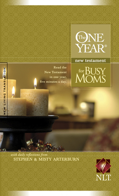 One Year New Testament for Busy Moms-NLT - Arterburn, Stephen (Notes by), and Arterburn, Misty (Notes by)