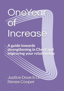 One Year of Increase: A guide towards strengthening in Christ and improving your relationship with God