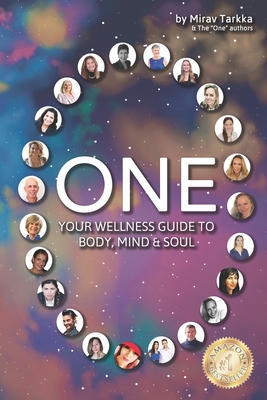 One: Your Wellness Guide To Body, Mind & Soul - Love, Heidi de (Editor), and Tarkka, Mirav