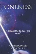 Oneness: "I am not the body or the mind"