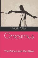 Onesimus: The Prince and the Slave