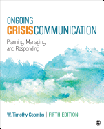 Ongoing Crisis Communication: Planning, Managing, and Responding
