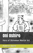 Oni Oshiro: Hero of Okinawan Martial Art
