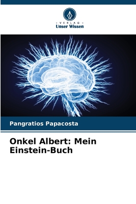 Onkel Albert: Mein Einstein-Buch - Papacosta, Pangratios