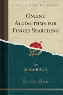Online Algorithms for Finger Searching (Classic Reprint)