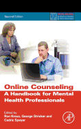 Online Counseling: A Handbook for Mental Health Professionals