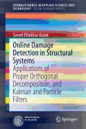 Online Damage Detection in Structural Systems: Applications of Proper Orthogonal Decomposition, and Kalman and Particle Filters