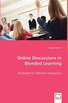 Online Discussions in Blended Learning - Kumar, Swapna