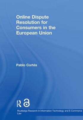 Online Dispute Resolution for Consumers in the European Union - Corts, Pablo