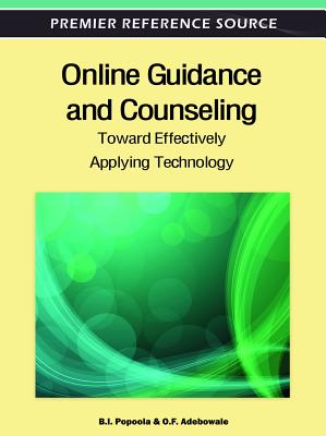 Online Guidance and Counseling: Toward Effectively Applying Technology - Popoola, B I (Editor), and Adebowale, O F (Editor)
