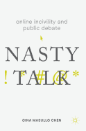 Online Incivility and Public Debate: Nasty Talk