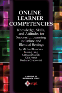 Online Learner Competencies: Knowledge, Skills, and Attitudes for Successful Learning in Online and Blended Settings