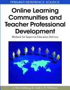 Online Learning Communities and Teacher Professional Development: Methods for Improved Education Delivery