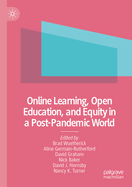 Online Learning, Open Education, and Equity in a Post-Pandemic World