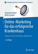 Online-Marketing f?r das erfolgreiche Krankenhaus: Website, SEO, Social Media, Werberecht