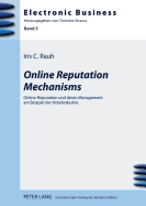 Online Reputation Mechanisms: Online-Reputation Und Deren Management Am Beispiel Der Hotelindustrie