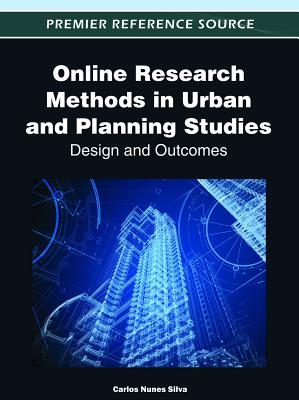 Online Research Methods in Urban and Planning Studies: Design and Outcomes - Silva, Carlos Nunes (Editor)
