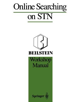 Online Searching on STN: Beilstein Workshop Manual - Heller, Stephen R. (Editor)