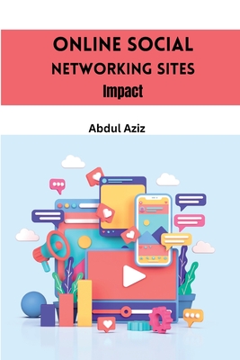 Online Social Networking Sites Impact - Aziz, Abdul