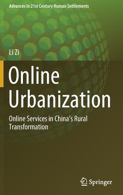 Online Urbanization: Online Services in China's Rural Transformation - Zi, Li