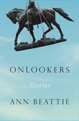 Onlookers: Stories - Beattie, Ann