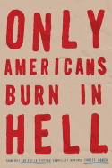 Only Americans Burn in Hell