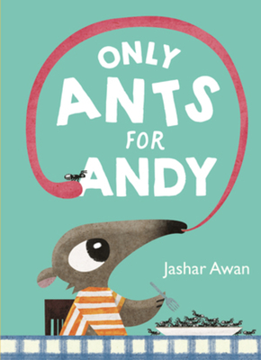 Only Ants for Andy - Awan, Jashar