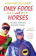 Only Fools and Horses: The Story of Britain's Favourite Comedy