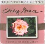 Only Grace: Songs of Grace & Mercy