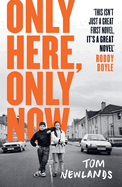 Only Here, Only Now: The critically acclaimed Scottish debut novel that everyone is talking about