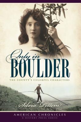 Only in Boulder: The County's Colorful Characters - Pettem, Silvia