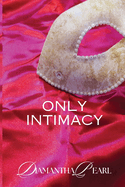 Only Intimacy