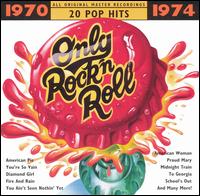 Only Rock 'N Roll 1970-1974: 20 Pop Hits - Various Artists