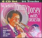 Only The Best of Tommy Dorsey and His Orchestra - Tommy Dorsey and His Orchestra