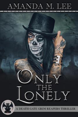 Only the Lonely - Lee, Amanda M