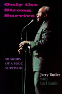 Only the Strong Survive: Memoirs of a Soul Survivor