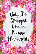 Only The Strongest Women Become Pharmacists: Cute Address Book with Alphabetical Organizer, Names, Addresses, Birthday, Phone, Work, Email and Notes