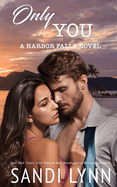 Only You: A Small Town Romance (Harbor Falls Series, Book 2)