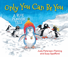 Only You Can Be You: A Blue Penguin Tale