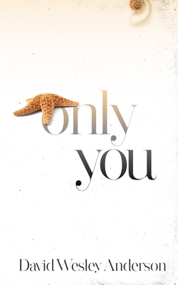 Only You - Anderson, David Wesley