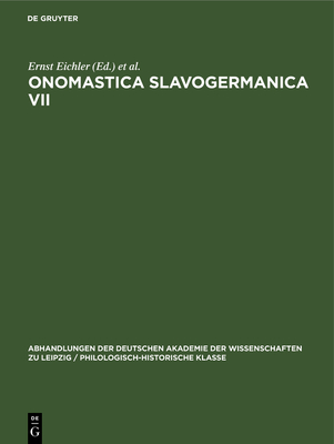 Onomastica Slavogermanica VII - Eichler, Ernst (Editor), and Walther, Hans (Editor)