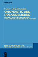 Onomastik Des Rolandsliedes: Namen ALS Schl?ssel Zu Strukturen, Welthaltigkeit Und Vorgeschichte Des Liedes