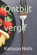 Ontbijt is vergif