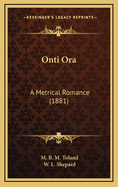 Onti Ora: A Metrical Romance (1881)